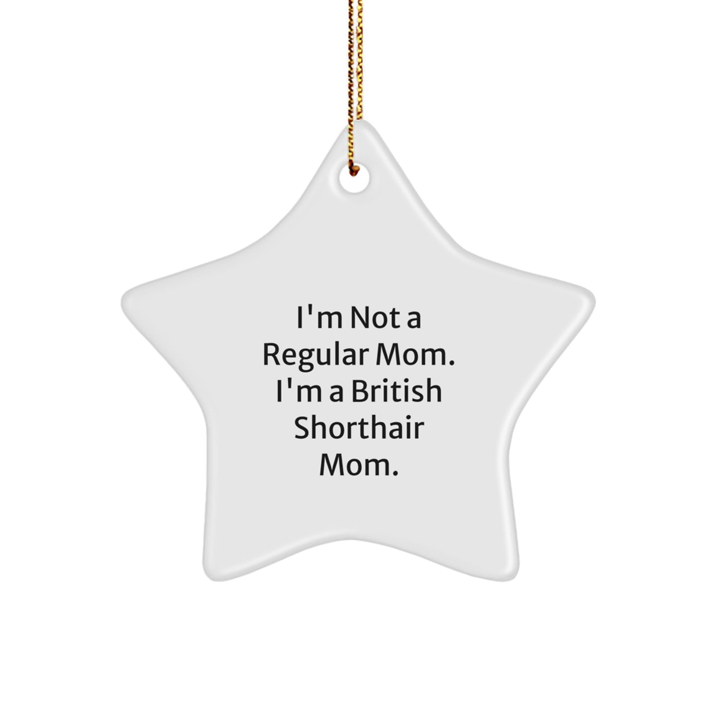 Funny British Shorthair Cat Mom Star Ornament Gifts from Friends and Family for Christmas - Image 1