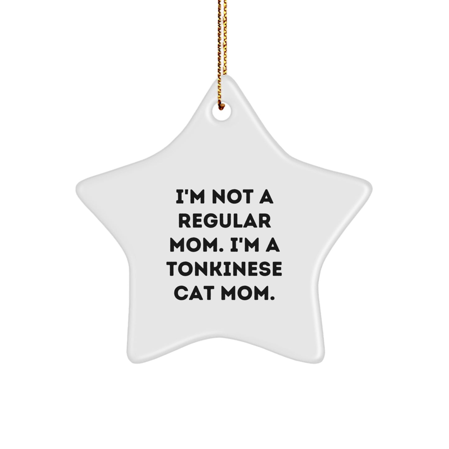 Funny Tonkinese Cat Mom Gifts, I'm Not A Regular Mom. I'm A Tonkinese Cat Mom. Star Ornament for Christmas - Image 1