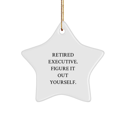 Executive Star Ornament Gifts from Retired Executives, Figure It Out Yourself, Christmas Unique Executive Gifts for Men, Women, or Coworkers - Image 1