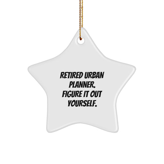 Funny Urban Planner Gifts from Men to Urban Planner Friends - Retired Urban Planner Figure It Out Yourself Star Ornament for Christmas Unique Gifts - Image 1