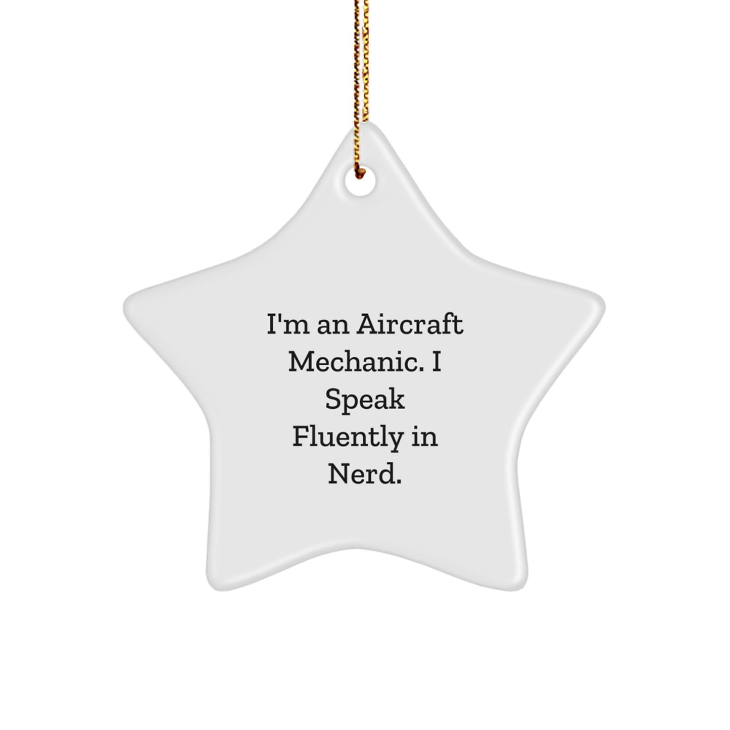 Unique Christmas Unique Gifts from Friends for Men - Aircraft Mechanic Star Ornament, Funny Quote - Image 1