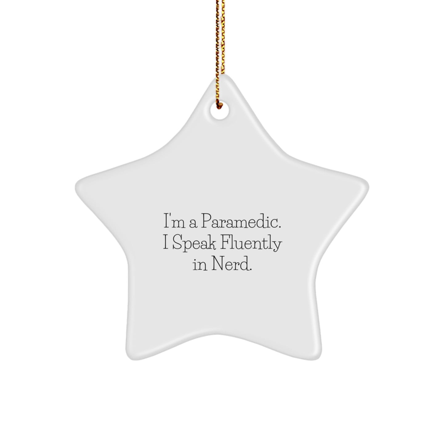 Funny Rescue Worker Star Ornament Gifts from Friends for Rescue Workers Who Say 'I'm A Rescue Worker. I Speak Fluently In genius.' - Image 1