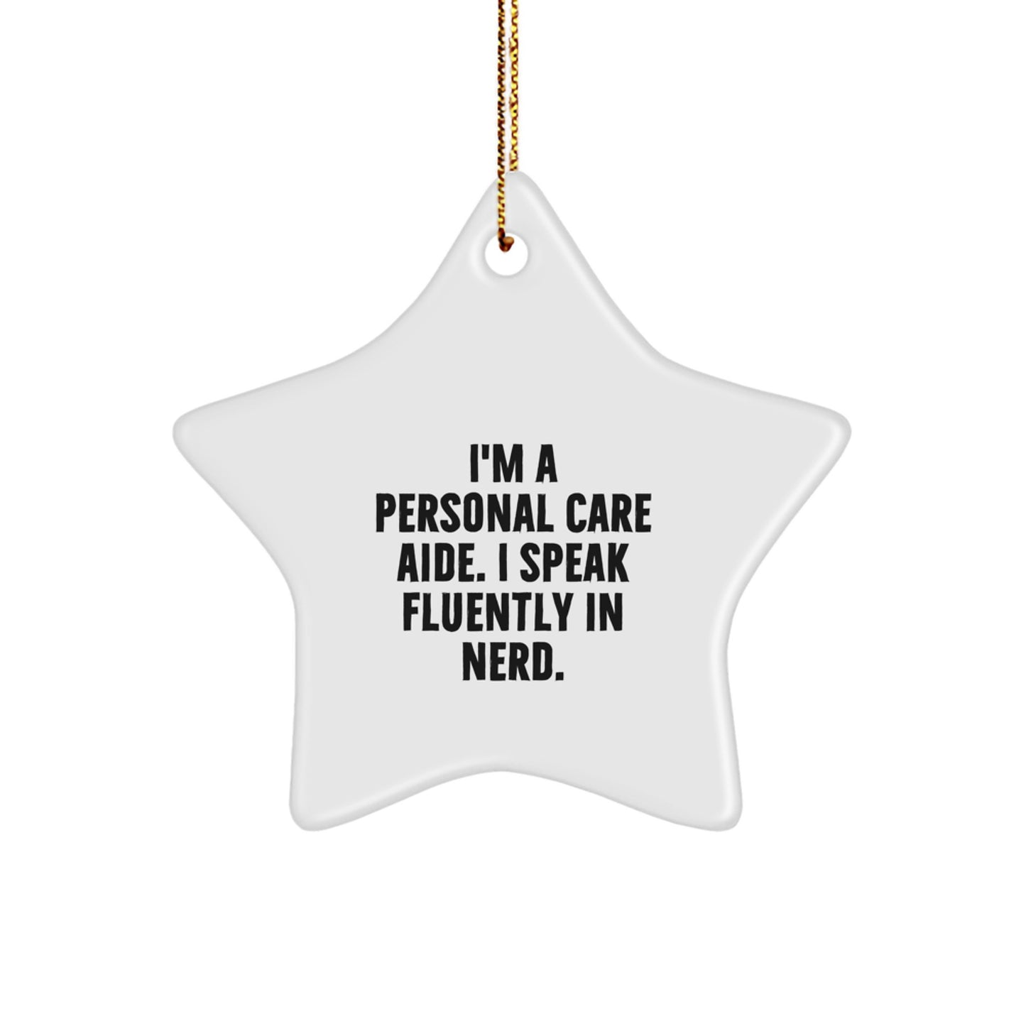 Personal Care Aide Humor Star Ornament Gifts from Friends, Christmas Unique Gifts for Personal Care Aide genius Lover - Image 1