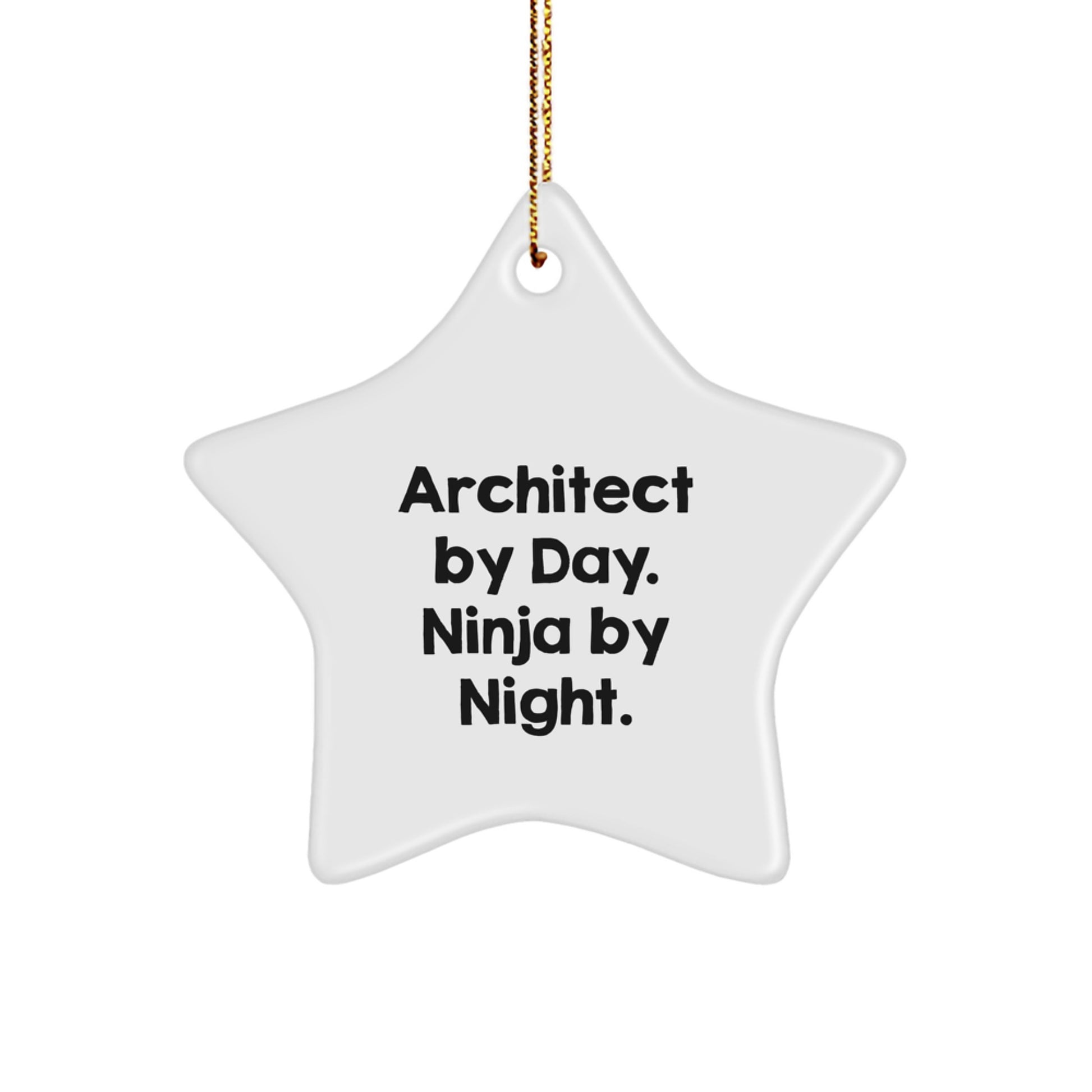 Architect Gifts for Men, Women, Coworkers, and Friends - Star Ornament with Funny Quote - 'Architect By Day. Ninja By Night.' - Unique Christmas Unique Gift Ideas - Image 1