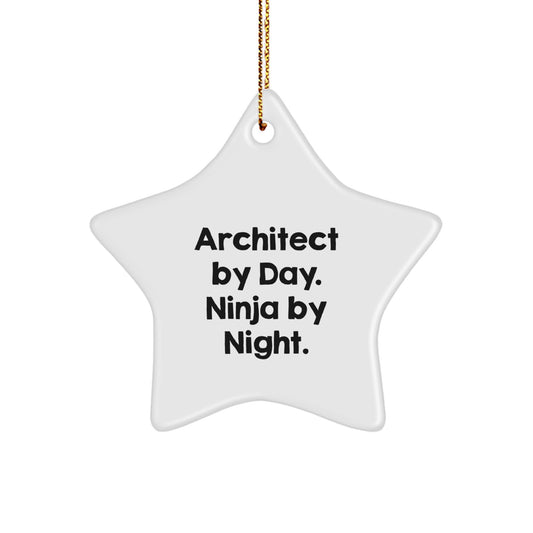 Architect Gifts for Men, Women, Coworkers, and Friends - Star Ornament with Funny Quote - 'Architect By Day. Ninja By Night.' - Unique Christmas Unique Gift Ideas - Image 1