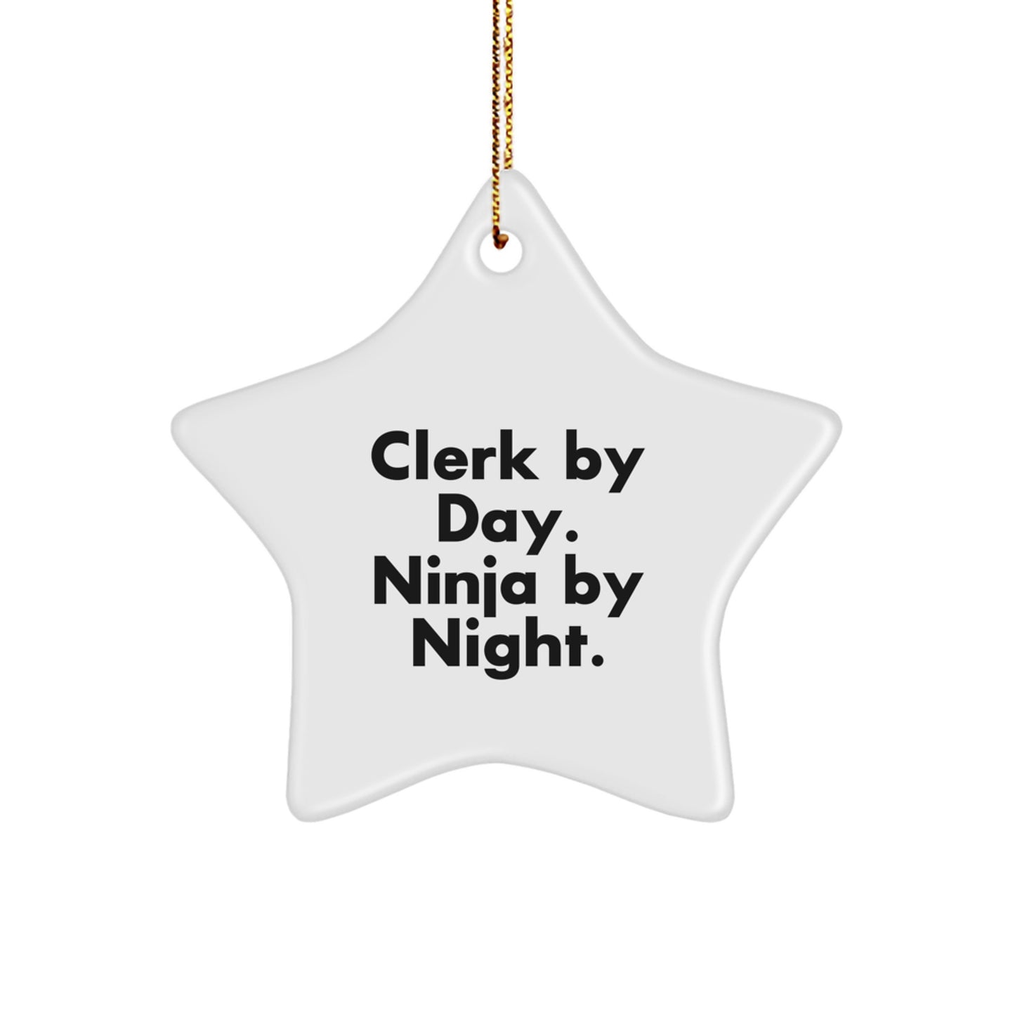 Clerk Gifts - Star Ornament, 'Clerk By Day. Ninja By Night.' Funny Quote, White, 3.25'' Tall, Perfect Christmas Memorable Present for Men or Women from Friends, Family, or Coworkers - Image 1