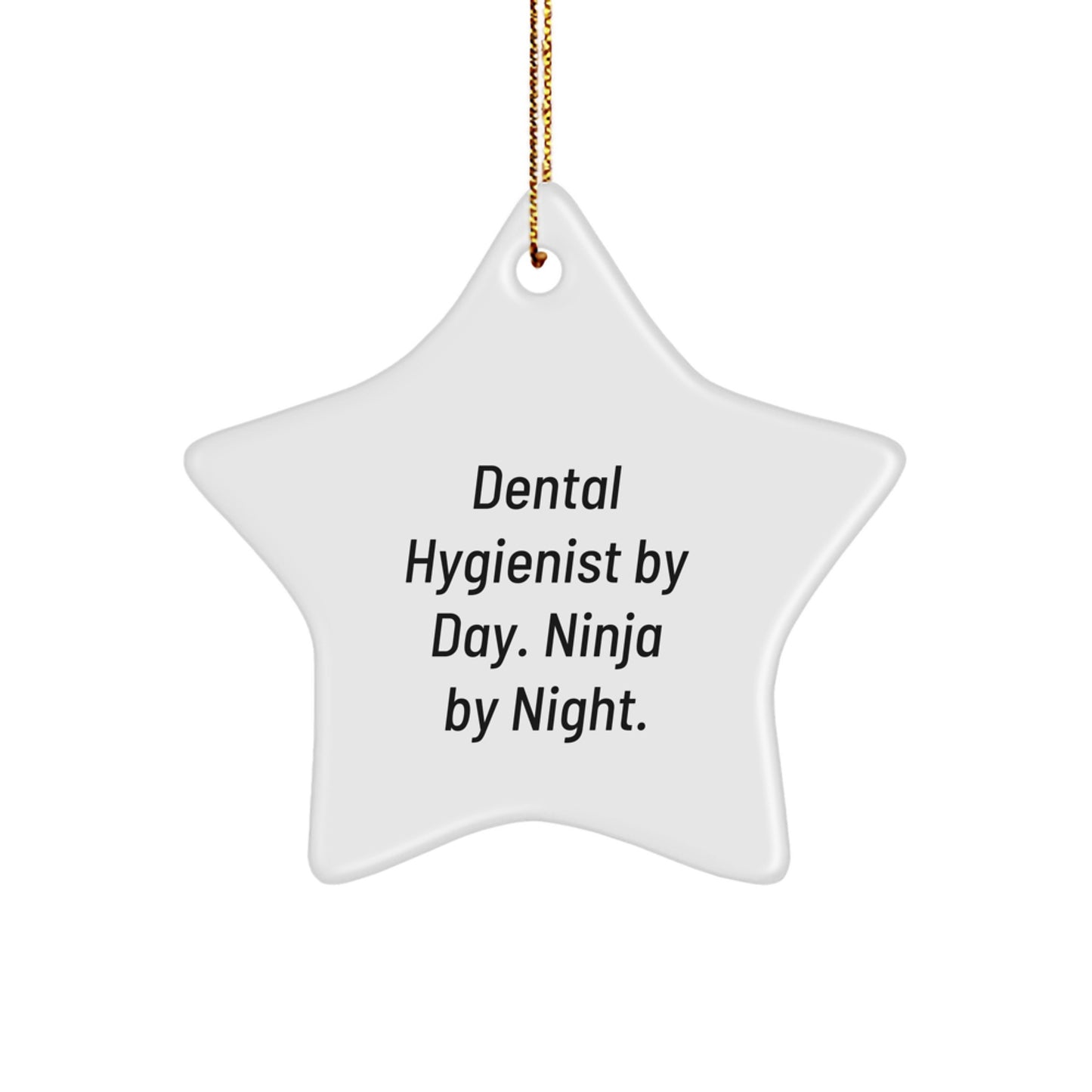 Funny Dental Hygienist Gifts Star Ornament for Christmas Unique Presents from Friends to Dental Hygienist By Day Ninja By Night. - Image 1