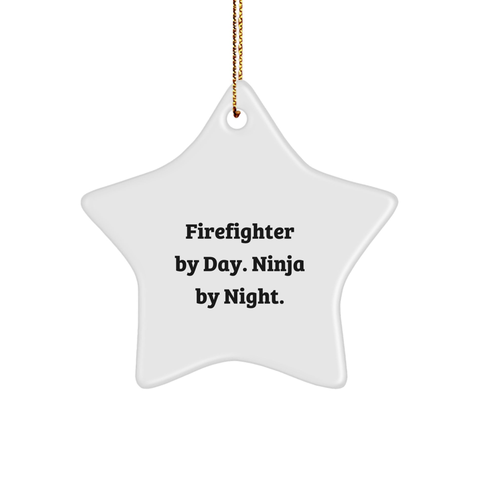 Firefighter Gifts from Men, Funny Star Ornament for Firefighter By Day. Ninja By Night., Unique Christmas Unique Gifts for Family - Image 1
