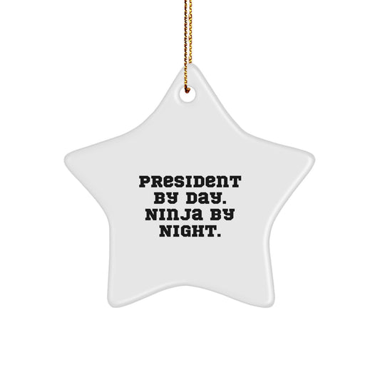 President By Day. Ninja By Night. Star Ornament, Gifts for President, Funny Christmas Unique Gifts from Friends - Image 1