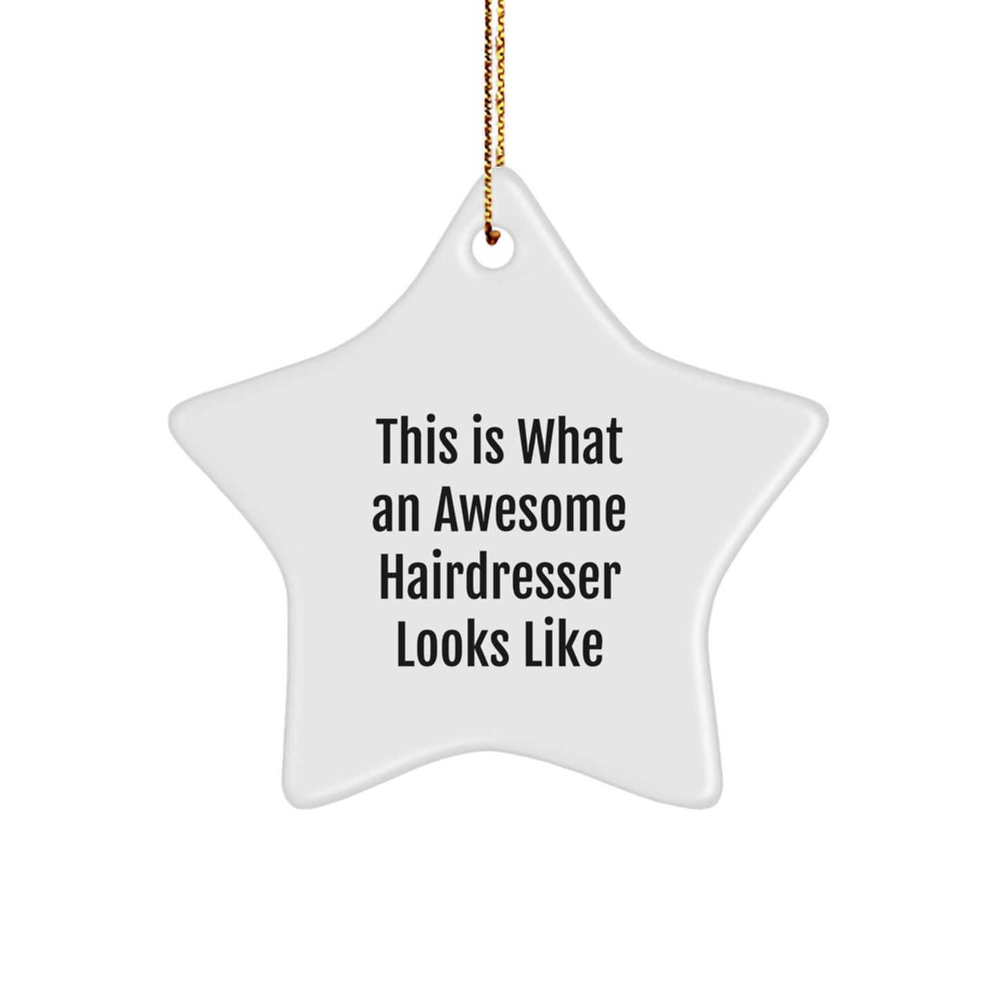 Funny Hairdresser Gifts from Friends for Christmas Star Ornament, This Is What An Awesome Hairdresser Looks Like, Star Shaped Decoration - Image 1