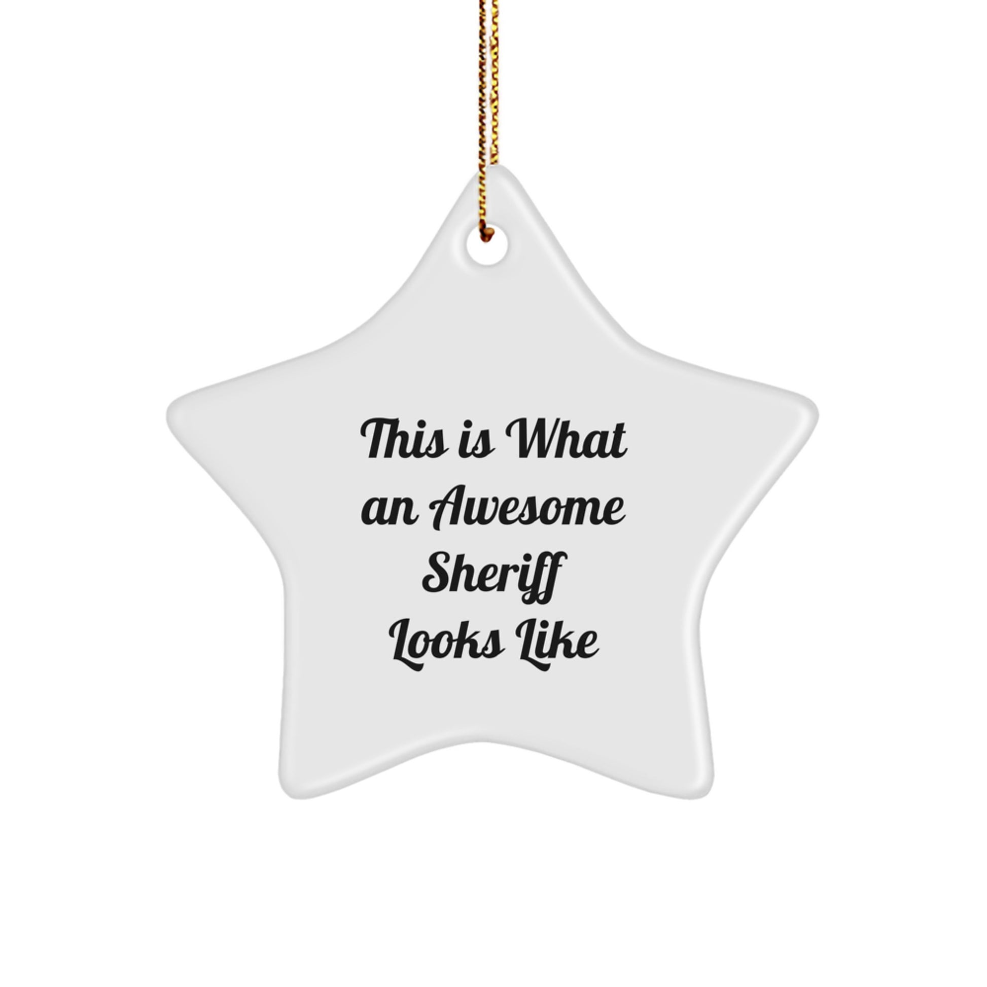 Sheriff Star Ornament Gifts from Friends for Christmas - 'This Is What An Awesome Sheriff Looks Like' Quote - Image 1