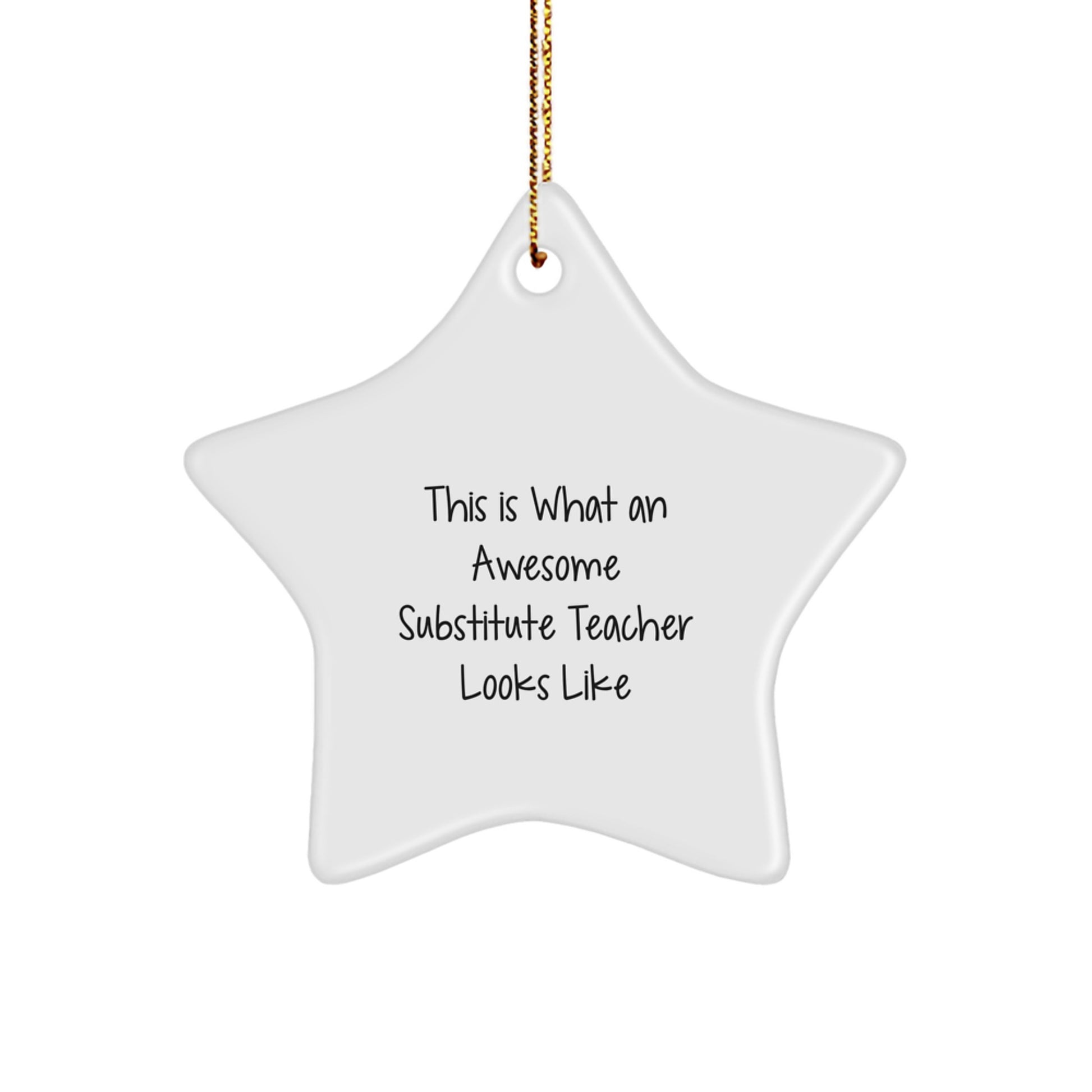 Gifts from Men for Substitute Teacher, This Is What An Awesome Substitute Teacher Looks Like, Star Ornament for Christmas, Funny, Inspirational, and Cute - Image 1
