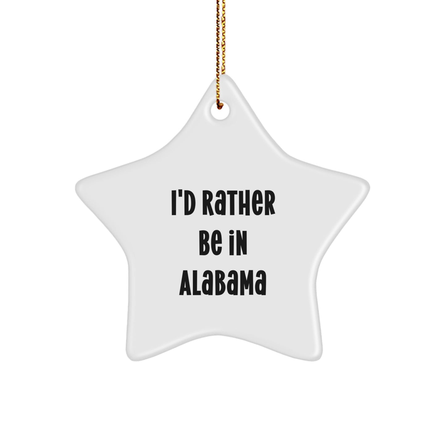 Funny Alabama Star Ornaments Gifts from Friends and Family for Alabama Men Women Christmas Unique Decorations - I'd Rather Be In Alabama - Image 1