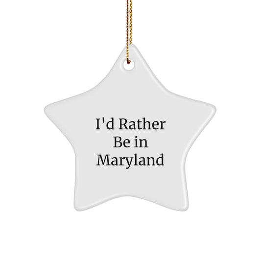 Maryland Star Ornament, I'd Rather Be In Maryland, 3.25" Tall, White Color, Ideal Gift from Friends to Family, Christmas Decorations - Image 1