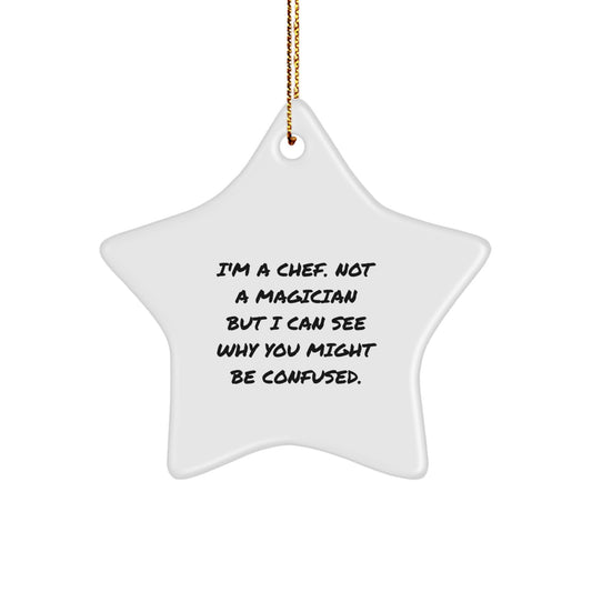 Funny Chef Gifts, 'I'm A Chef. Not A Magician' Star Ornament for Christmas, Gifts from Family, Friends, or Coworkers for Chef - Image 1