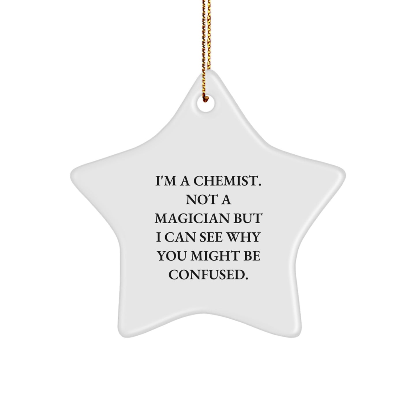 Chemist's Delight, Funny Quote Gifts from Friends for Christmas, Star Ornament for Men, Star Shaped, 3.25 inches tall, MDF Material, Sublimation Printing, Gifts for Chemist - Image 1