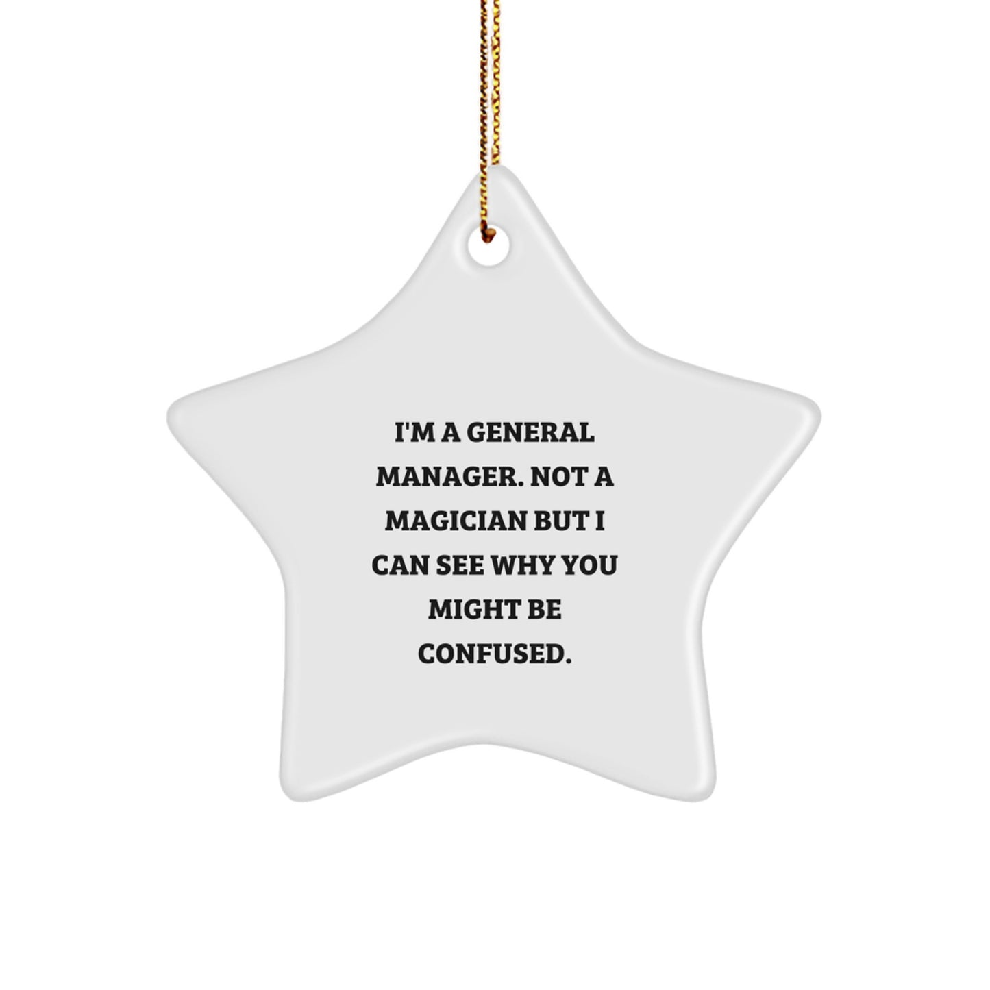 Funny General Manager Gifts - 'I'm A General Manager, Not A Magician' Star Ornament, Gifts from Friends for Christmas - Image 1