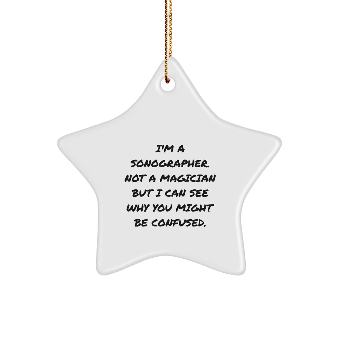Sonographer Gifts from Friends for Sonographer Unique Christmas Decorations Star Ornament Funny Quote I'm A Sonographer - Image 1