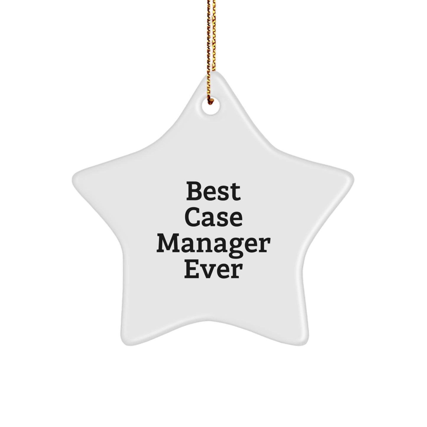 Fun Funny 'Best Case Manager Ever' Star Ornament Gifts from Friends for Christmas Unique Gifts - Image 1