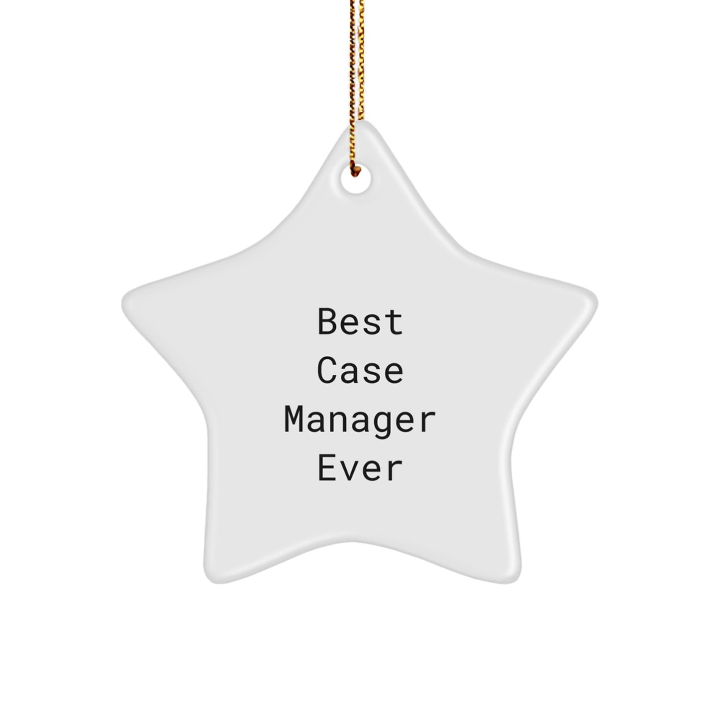 Funny Case Manager Gifts from Friends Unique Christmas Star Ornament, 'Best Case Manager Ever' Quote, Star Shaped, White Color, Ideal Gift for Case Manager - Image 1