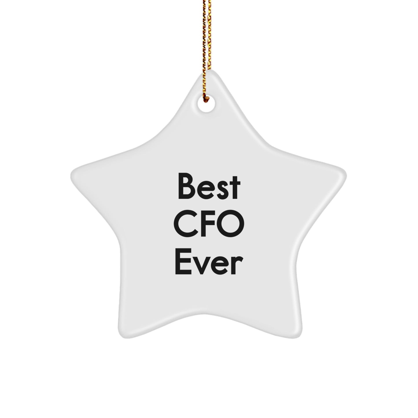 Funny 'Best CFO Ever' White Star Ornament Gifts for CFO Friends, Coworkers, Family at Christmas - Image 1