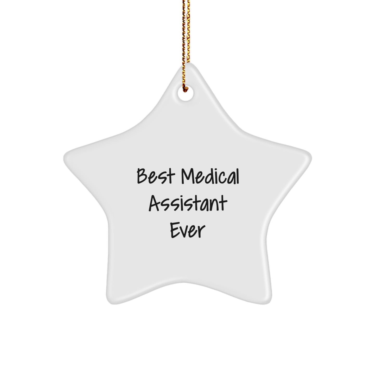 Medical Assistant Gifts from Friends - Best Medical Assistant Ever Star Ornament, White, 3.25" tall, Perfect for Christmas - Image 1