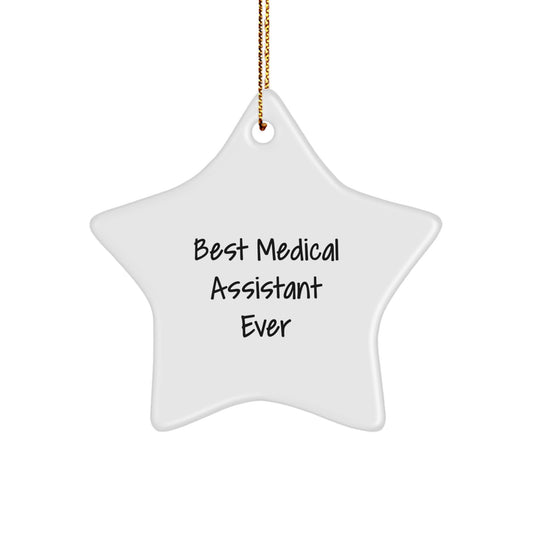 Medical Assistant Gifts from Friends - Best Medical Assistant Ever Star Ornament, White, 3.25" tall, Perfect for Christmas - Image 1