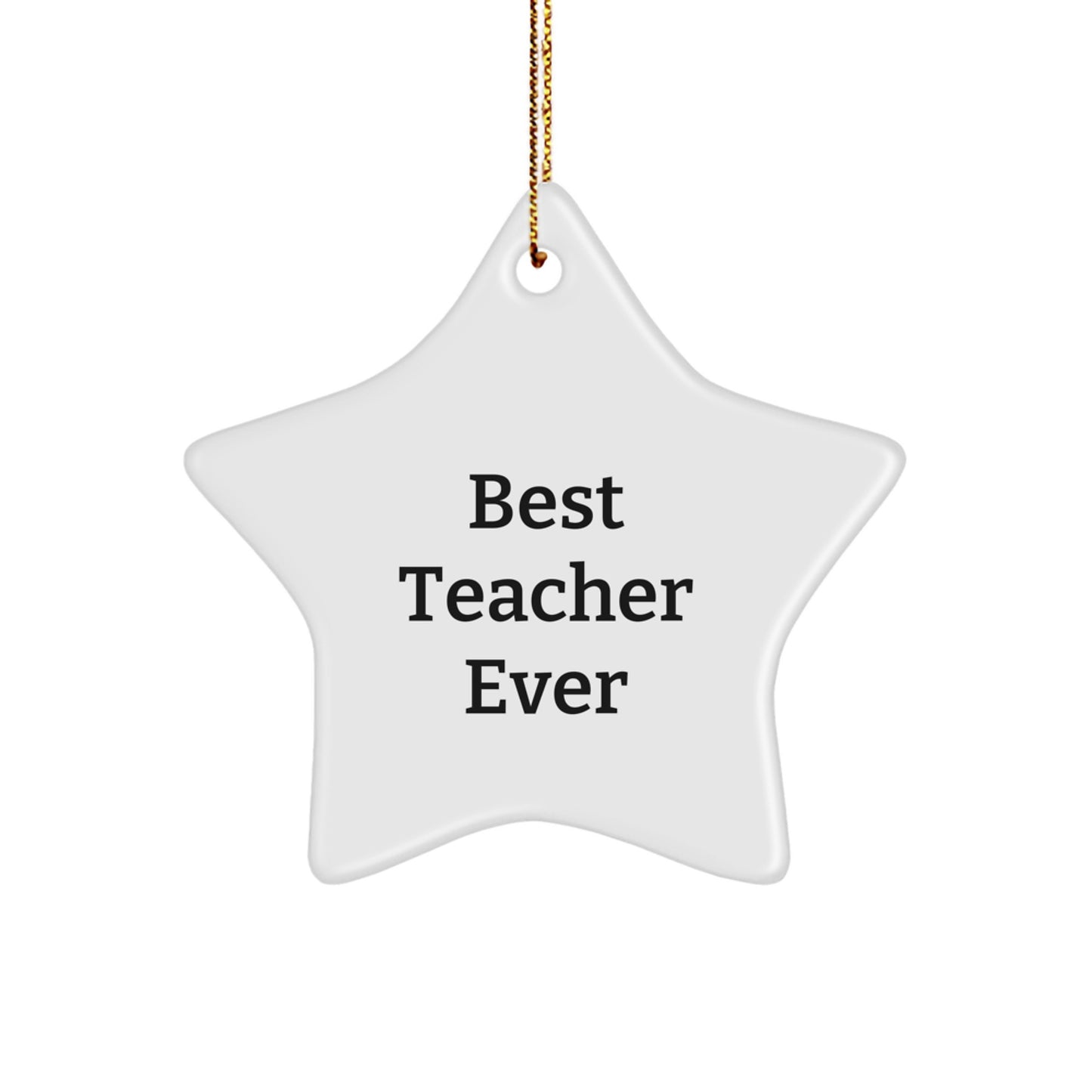 Funny Teacher Gifts from Friends - Best Teacher Ever Star Ornament for Christmas Unique Gifts for Teacher - Image 1