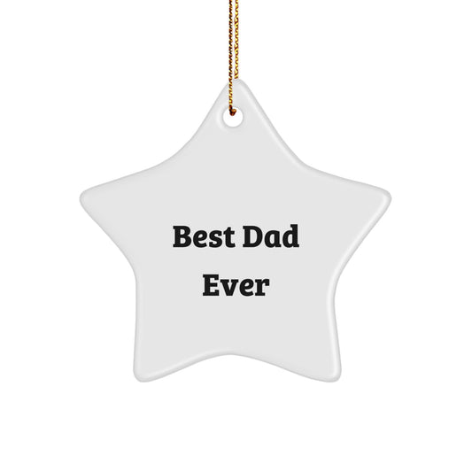 Funny Dad Gifts - Best Dad Ever Star Ornament, White Color, 3.25'' Tall, Perfect Christmas Unique Gifts from Family to Dad - Image 1