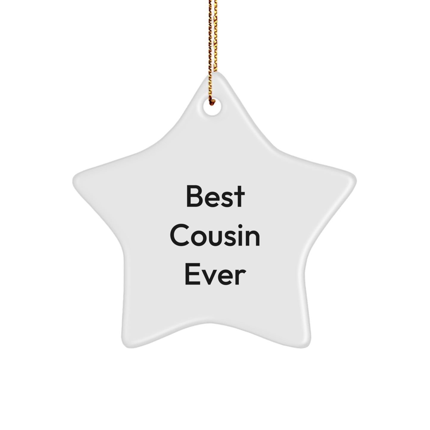 Funny Cousin Gifts, Best Cousin Ever Star Ornament, Christmas Unique Present from Cousin to Cousin - Image 1