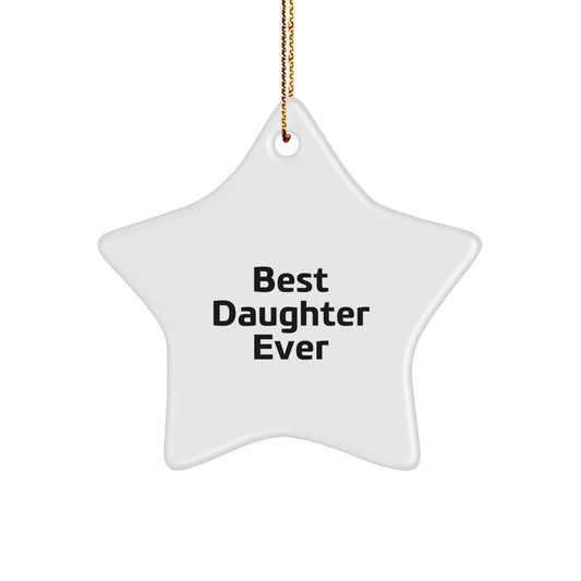 Funny Daughter Gifts from Best Mom Ever - Star Ornament, White, 3.25" Tall - Gifts for Daughter, Unique Christmas Unique Gift - Image 1
