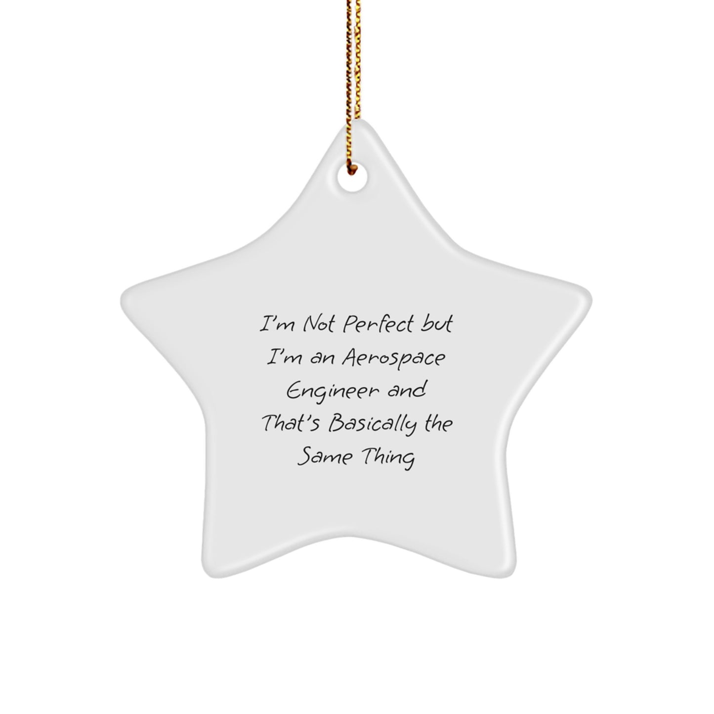 Funny Aerospace Engineer Gifts for Men - 'I'm Not Perfect' Star Ornament from Friends, Perfect for Christmas Decorations - Image 1