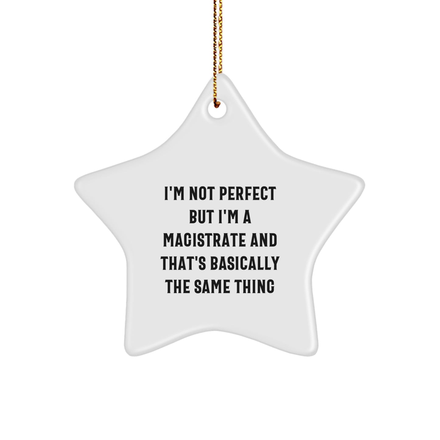 Funny Magistrate Star Ornament, Gifts from Friends for Men, Humorous Unique Christmas Decorations, Star Shaped - Image 1