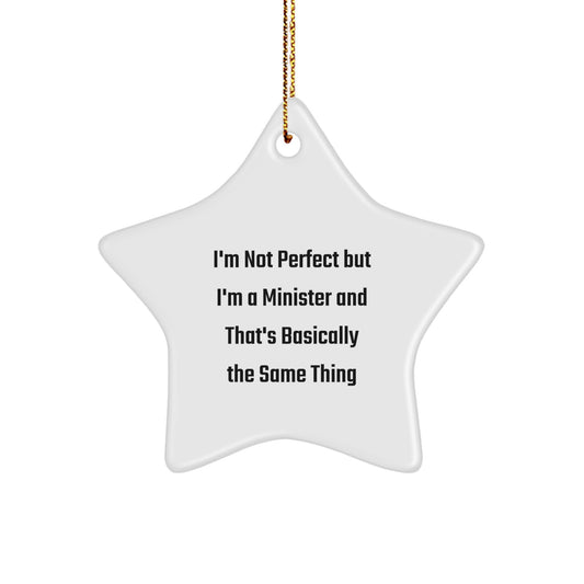 Funny Minister Gifts, I'm Not Perfect But I'm A Minister And That's Basically The Same Thing Star Ornament, Christmas Unique Gifts from Friends to Minister - Image 1