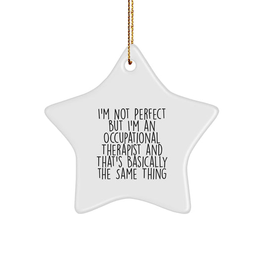 Funny Occupational Therapist Gifts for Christmas - 'I'm Not Perfect But I'm An Occupational Therapist' Star Ornament Gifts from Friends to Family - Image 1