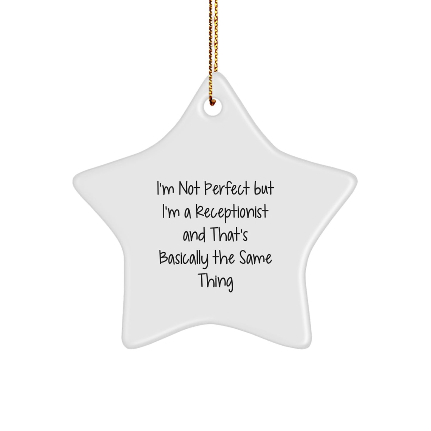 Funny Receptionist Gifts from Friends, Coworkers, or Family - 'I'm Not Perfect But I'm A Receptionist' Star Ornament for Christmas - Image 1