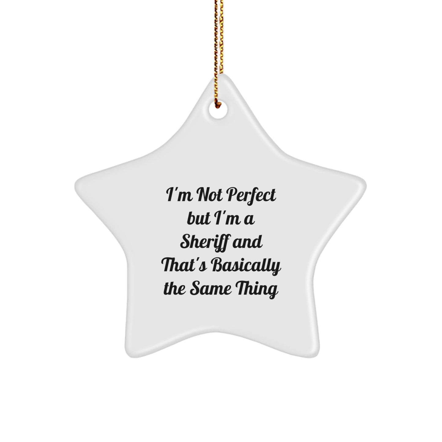 Funny Sheriff Gifts from Men to Sheriff Friend, Star Ornament with I'm Not Perfect Quote, Perfect Christmas Unique Sheriff Sheriff Gifts - Image 1