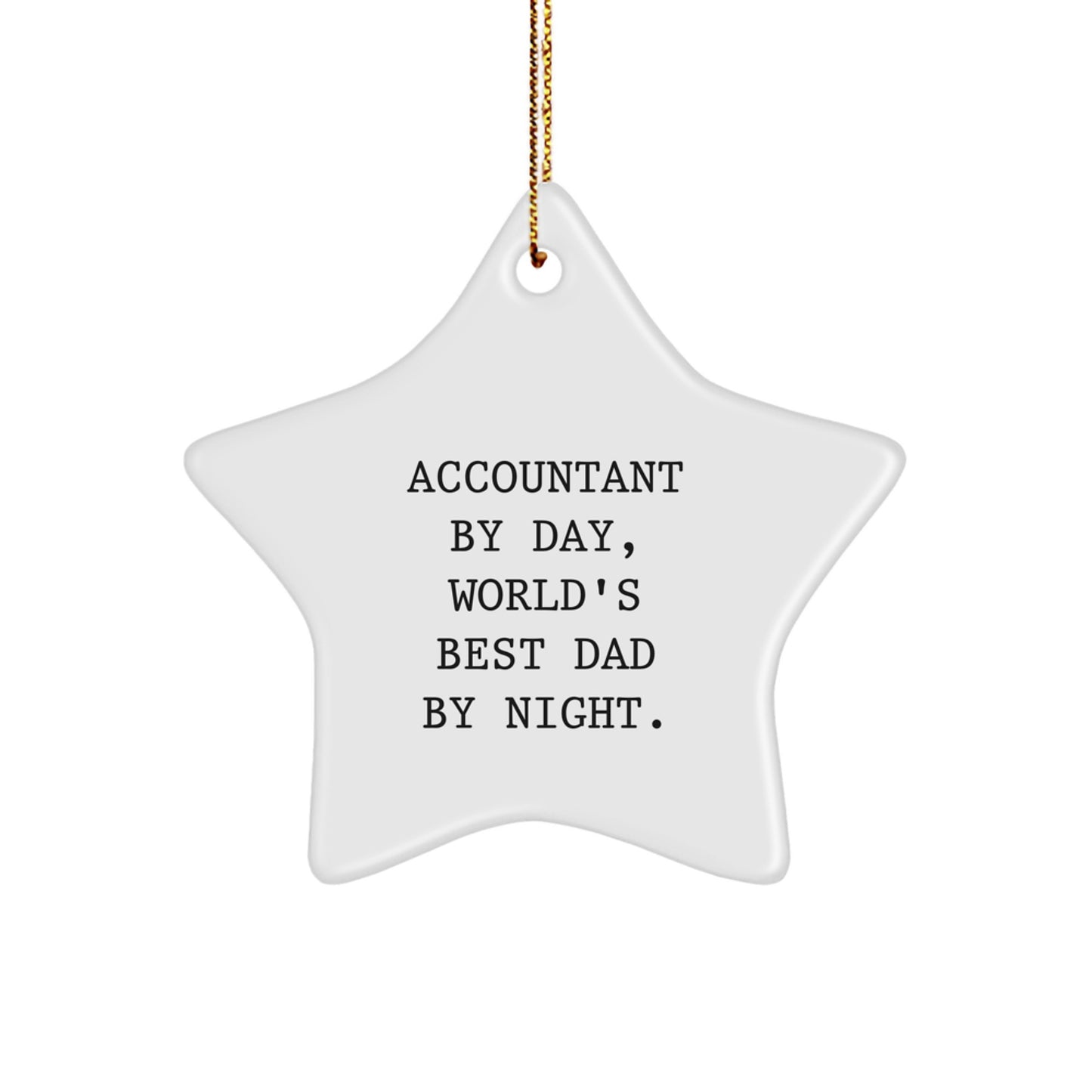 Funny Accountant Gifts | Inspirational Star Ornament for Accountant By Day, World's Best Dad By Night. Christmas Unique Gifts from Men to Family - Image 1