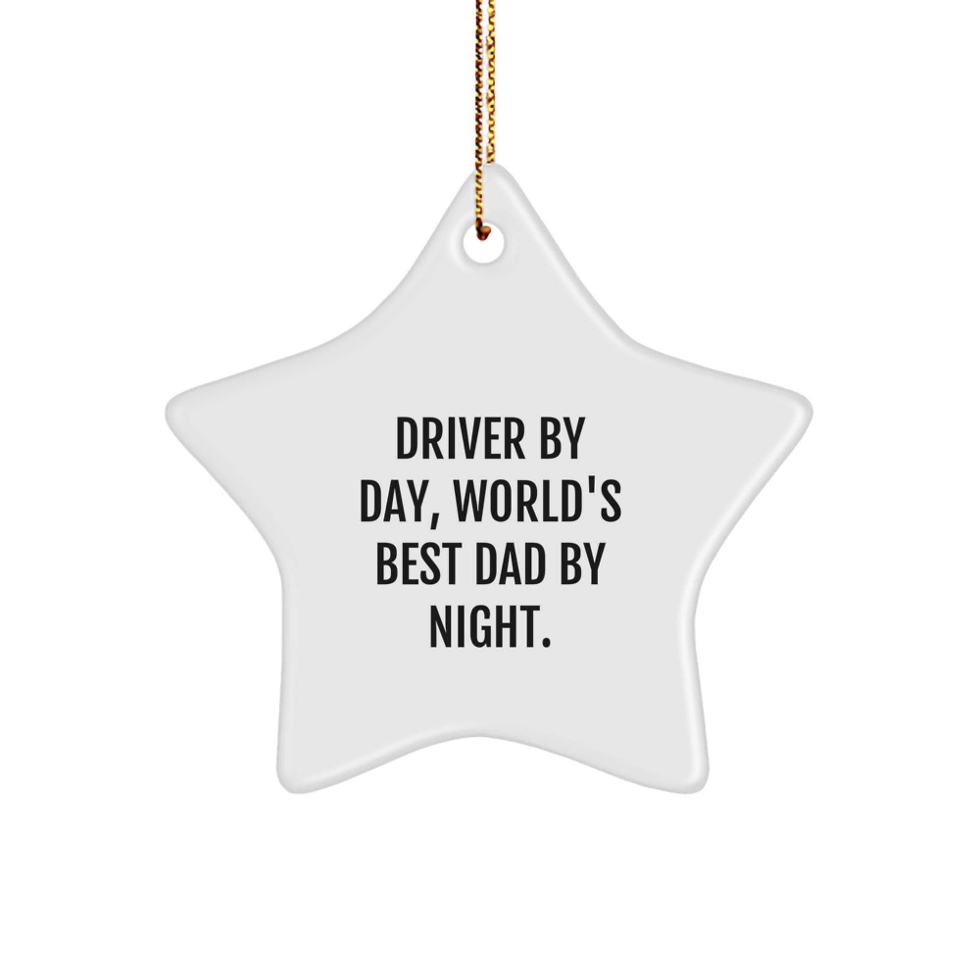 Driver Gifts, Funny Star Ornament, 'Driver By Day, World's Best Dad By Night.' Christmas Unique Gift for Him, from Friends and Family - Image 1