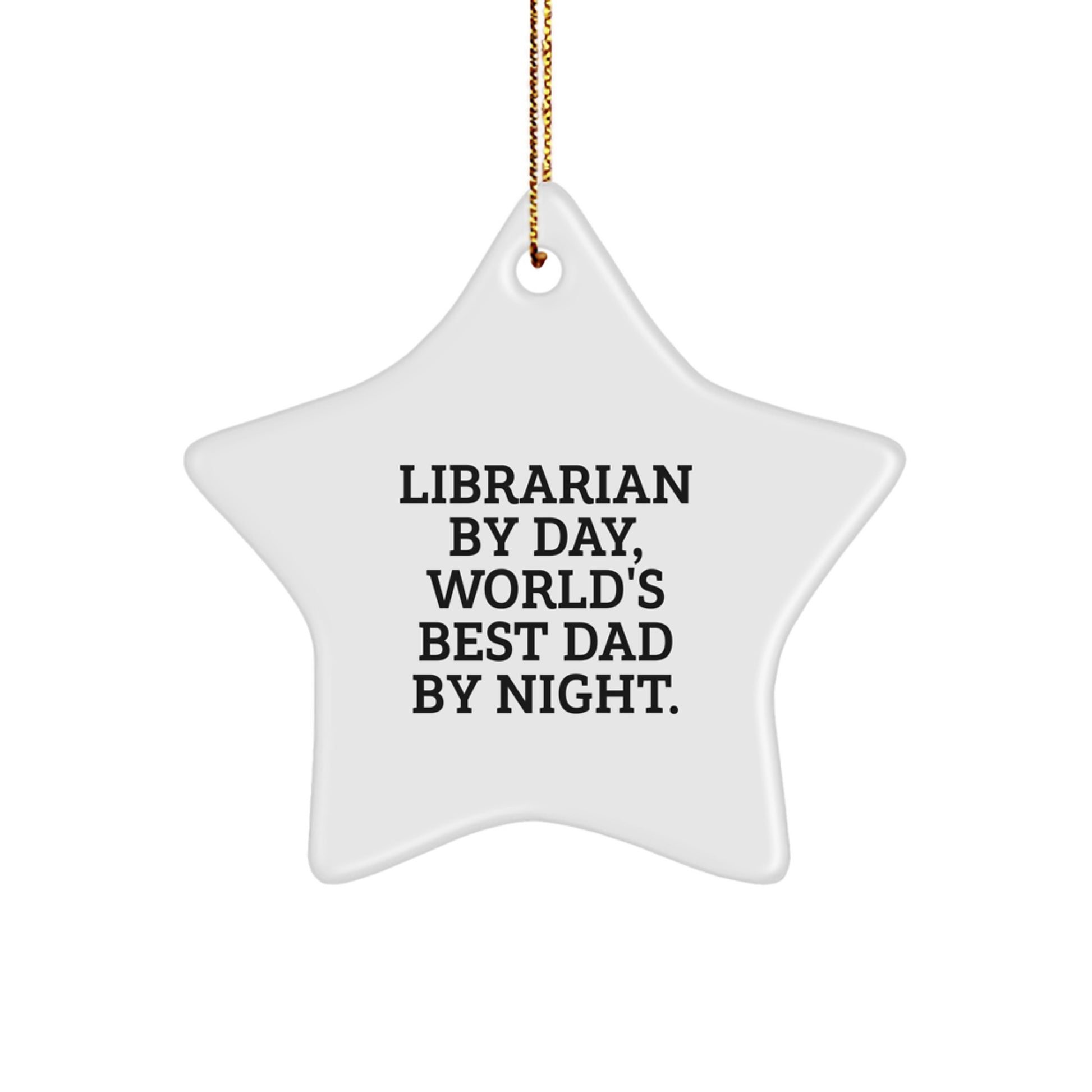 Librarian Gifts by Day, World's Best Dad By Night Star Ornament, Christmas Unique Gifts from Dad to Librarian - Image 1