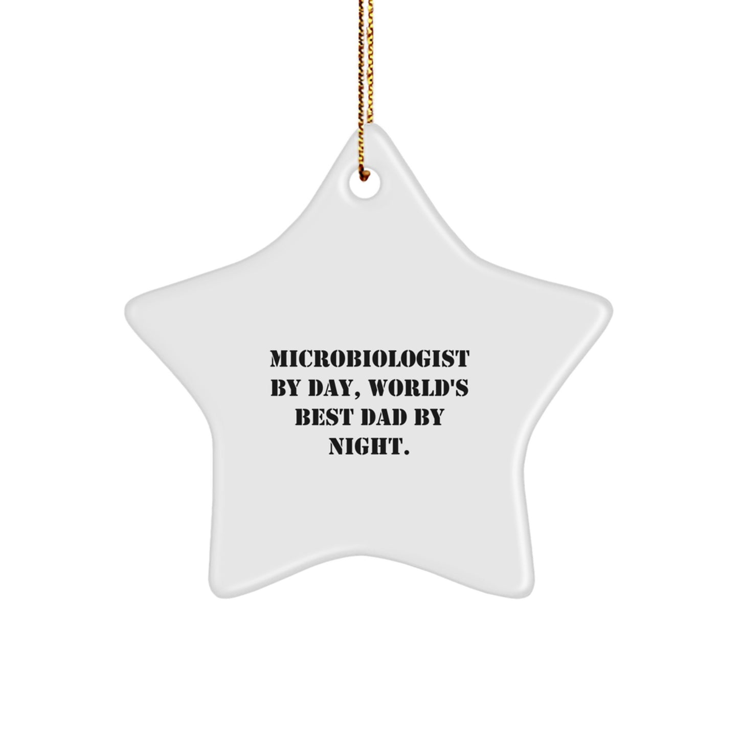 Funny Microbiologist Gifts for Christmas - Microbiologist Star Ornament, 'Microbiologist By Day, World's Best Dad By Night' Quote, Durable White MDF Star Shaped Decoration with Gold Cord - Image 1