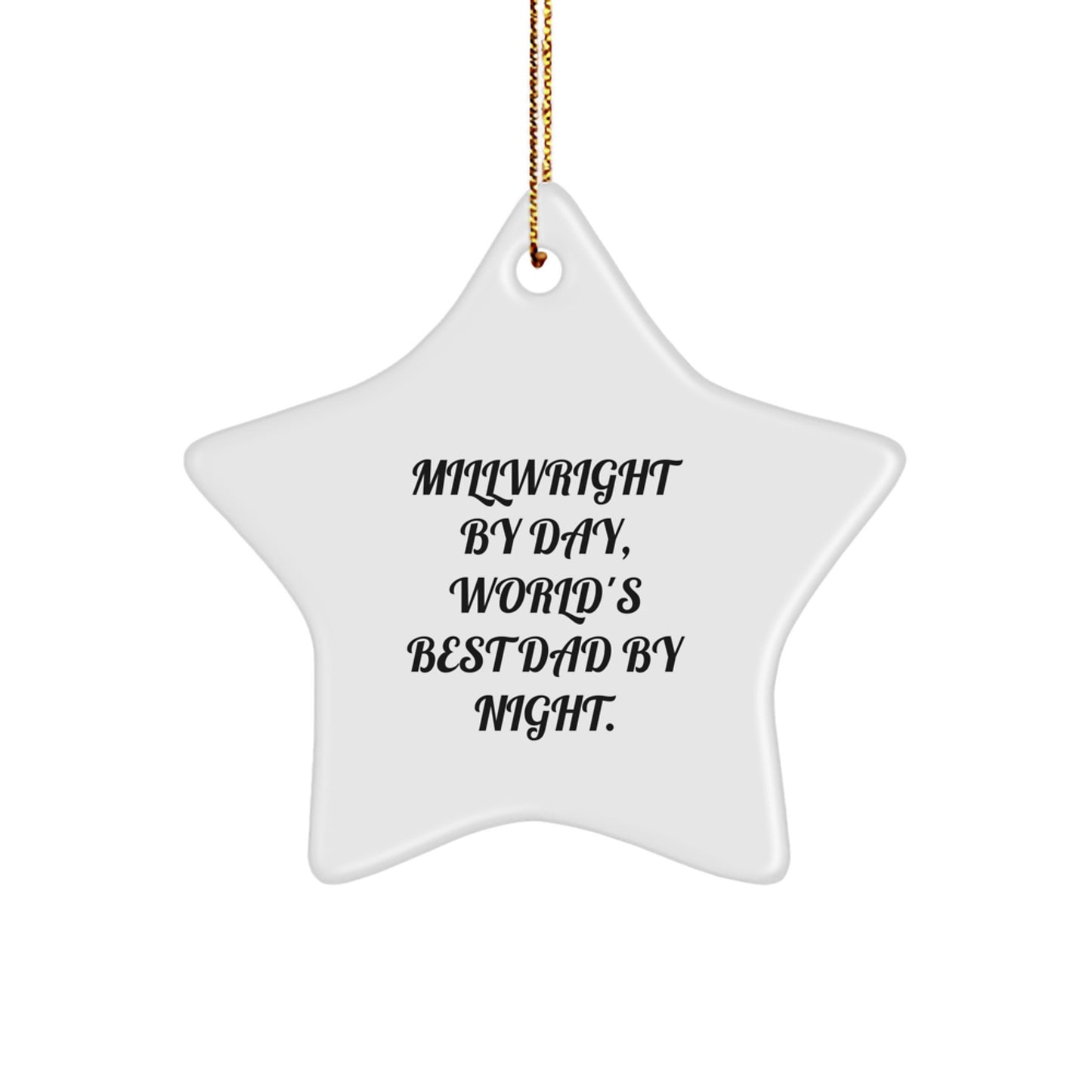 Funny Millwright Gifts for Men by Day, World's Best Dad Star Ornament for Christmas - Image 1