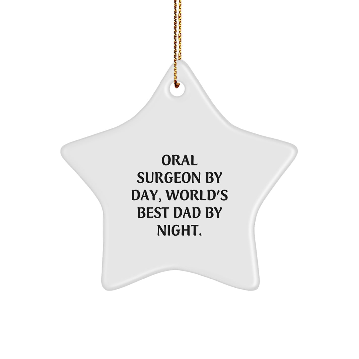 Oral Surgeon Gifts from Men - World's Best Dad Star Ornament, Funny Quote, Christmas Unique Gifts for Oral Surgeon By Day, World's Best Dad By Night. - Image 1