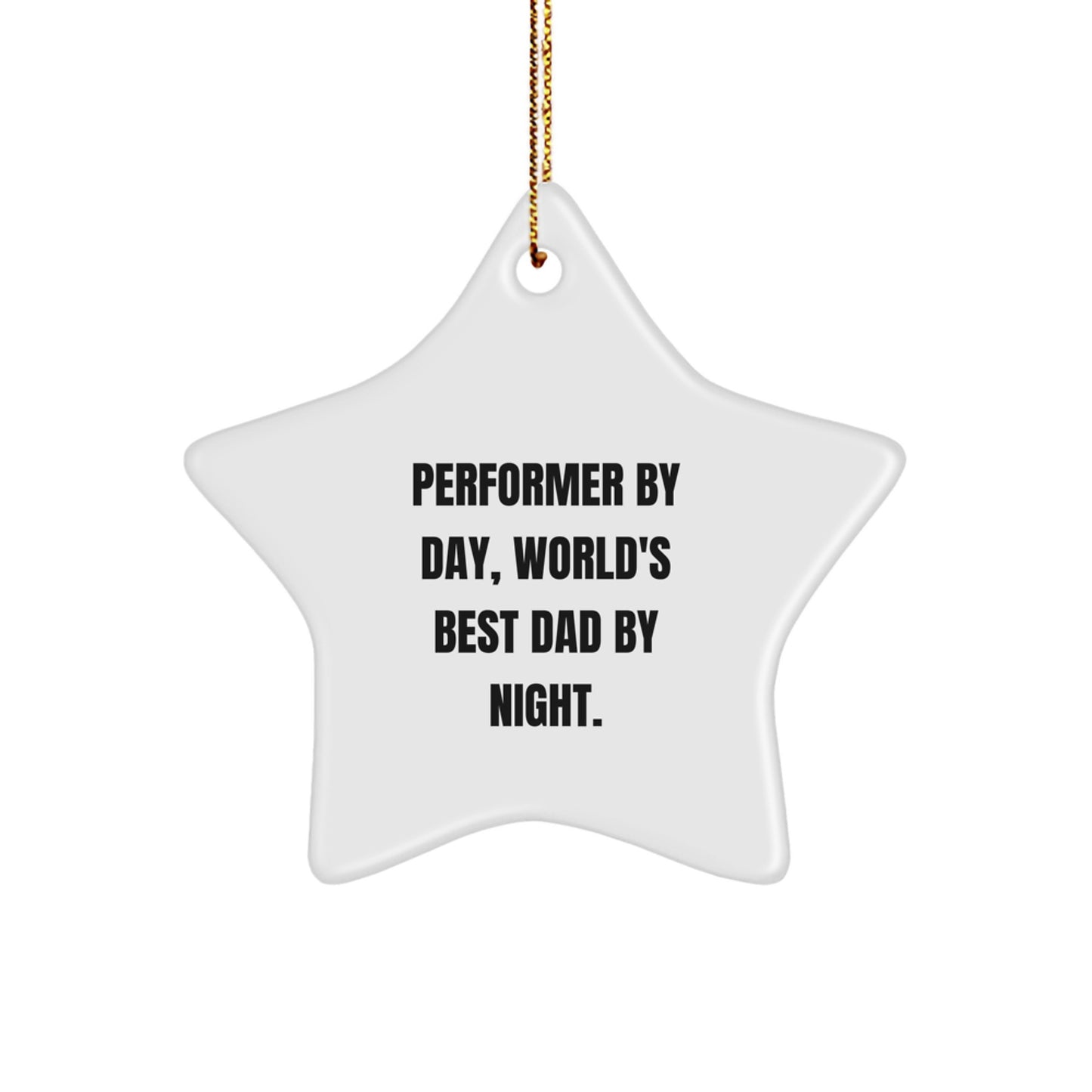 Performer Gifts from Men, Funny Star Ornament for Performer By Day, World's Best Dad By Night. for Christmas Unique Gifts - Image 1