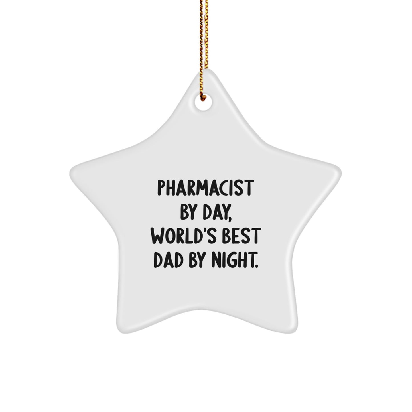 Pharmacist Gifts from Men - Star Ornament with Funny Quote 'Pharmacist By Day, World's Best Dad By Night.' - Unique Christmas Unique Gift for Pharmacist Friends and Family - Image 1