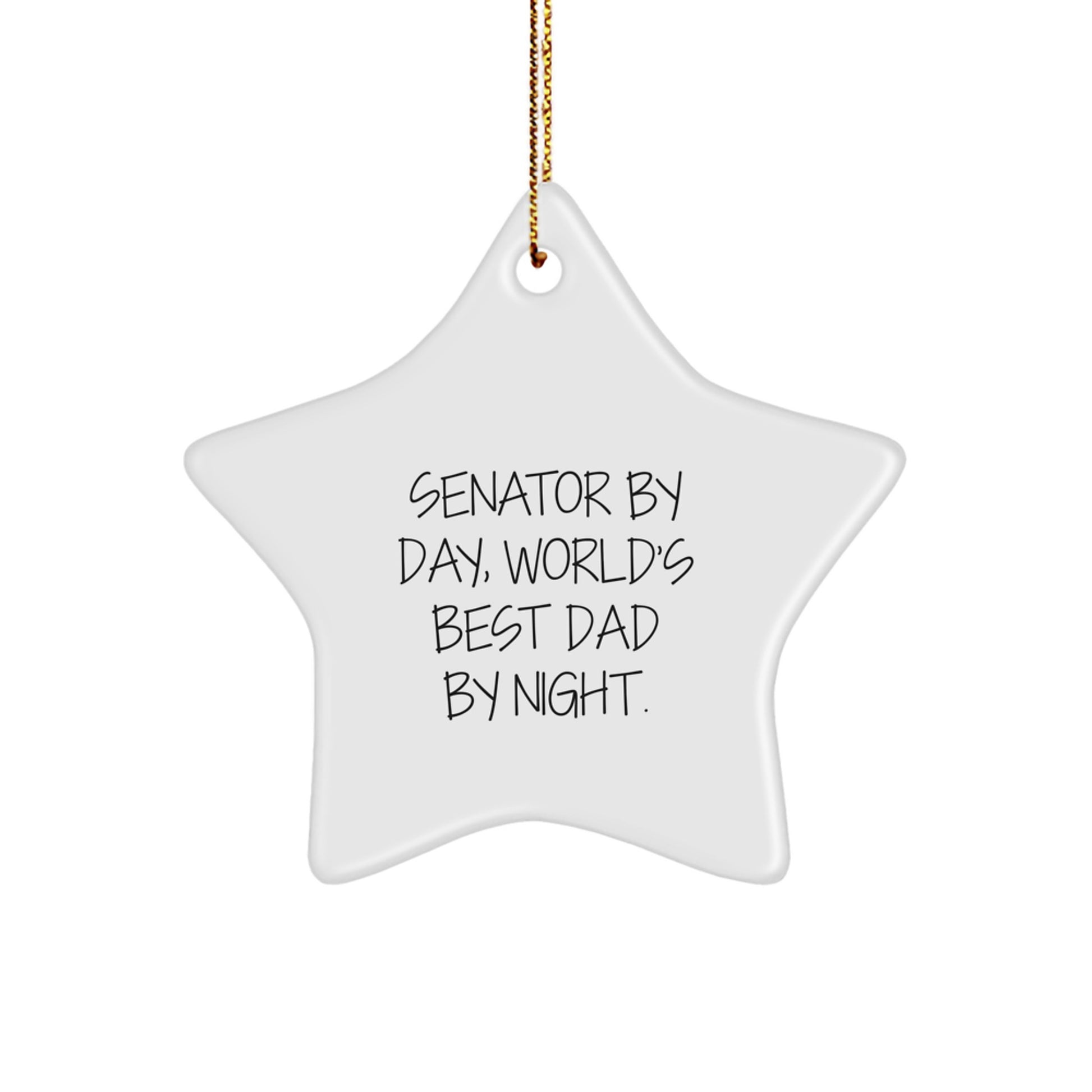 Senator By Day, World's Best Dad By Night. Funny Star Ornament Gifts for Senator, Men, Family, and Friends - Unique Christmas Decoration - Image 1