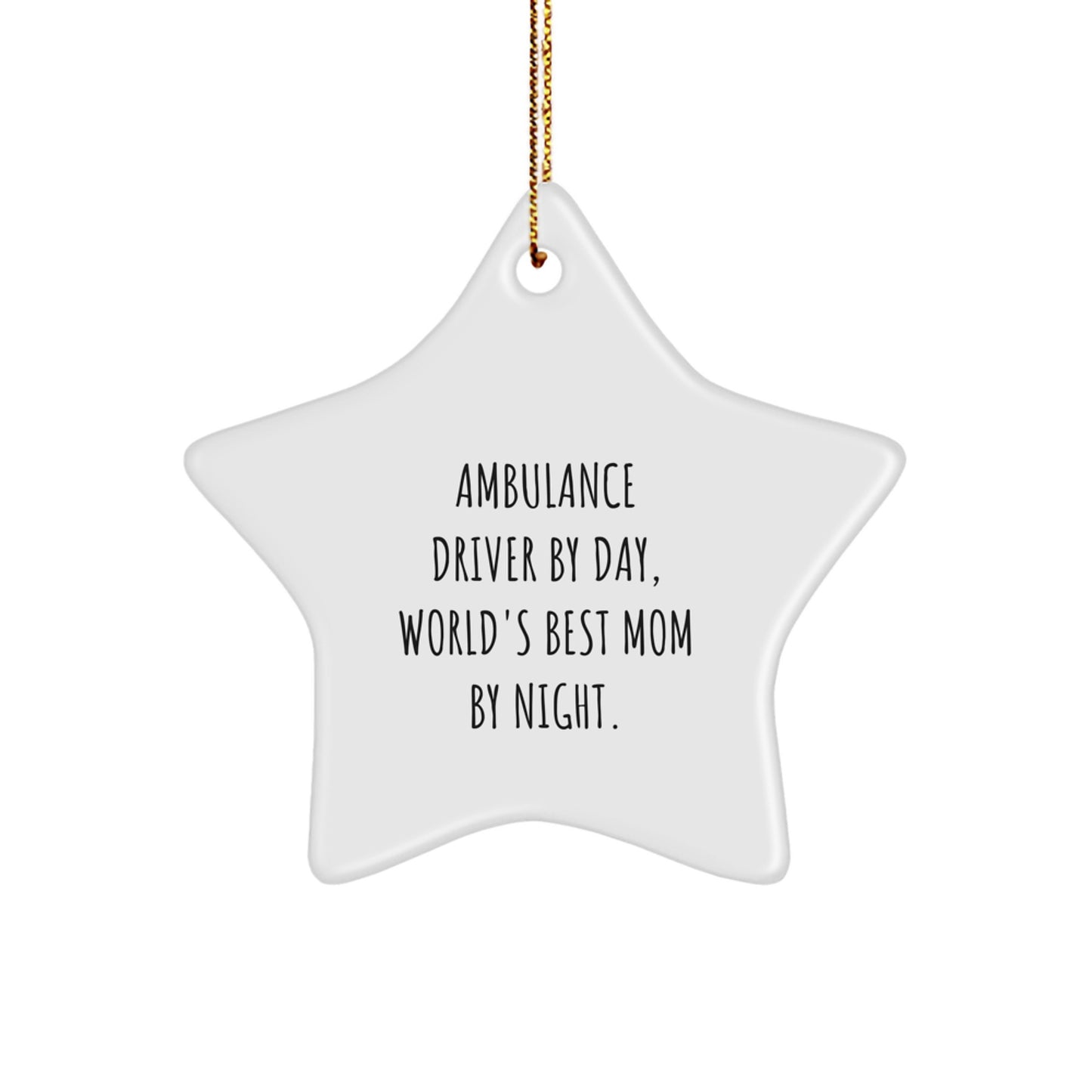 Ambulance Driver Gifts from Mom - Funny Star Ornament for Ambulance Driver By Day, World's Best Mom By Night, Christmas Unique Gifts - Image 1