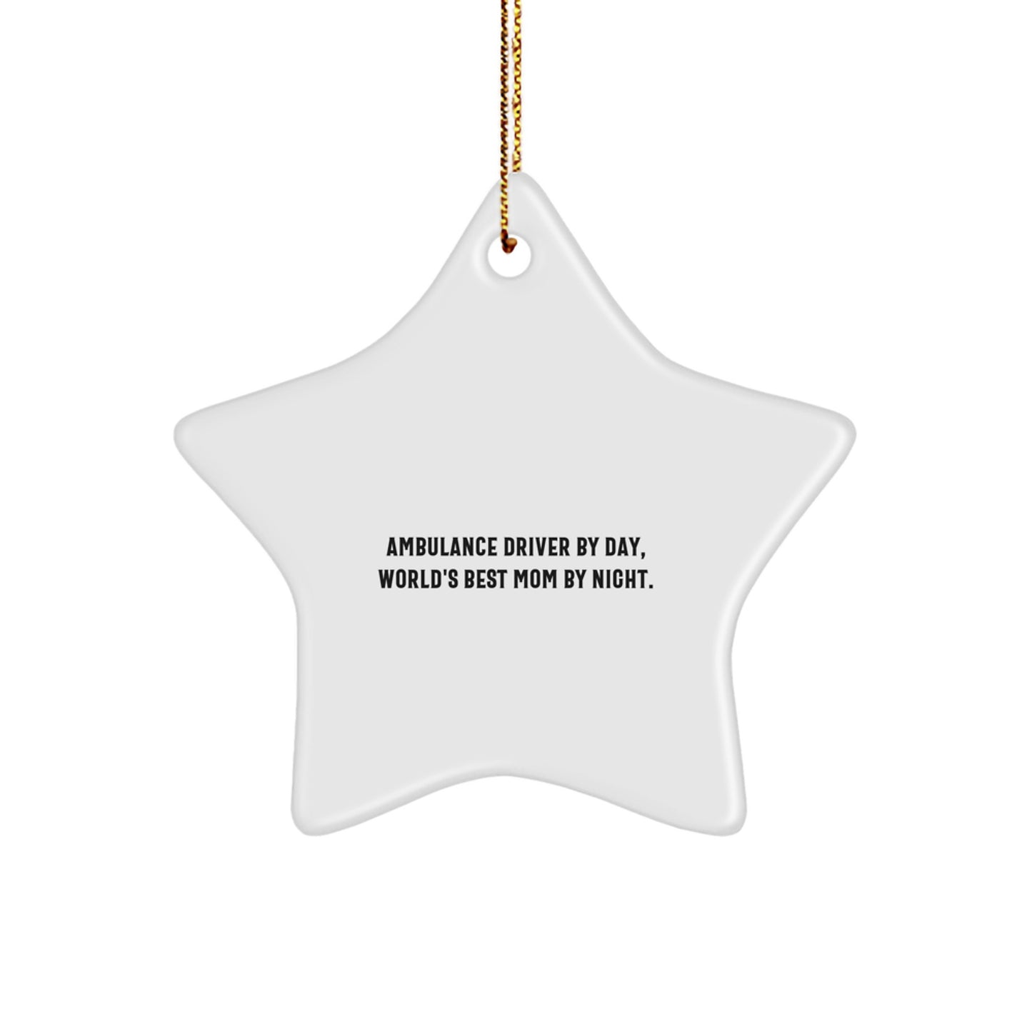 Ambulance Driver Gifts from Family - Funny Star Ornament for Ambulance Driver By Day, World's Best Mom By Night. - Christmas Unique - Image 1