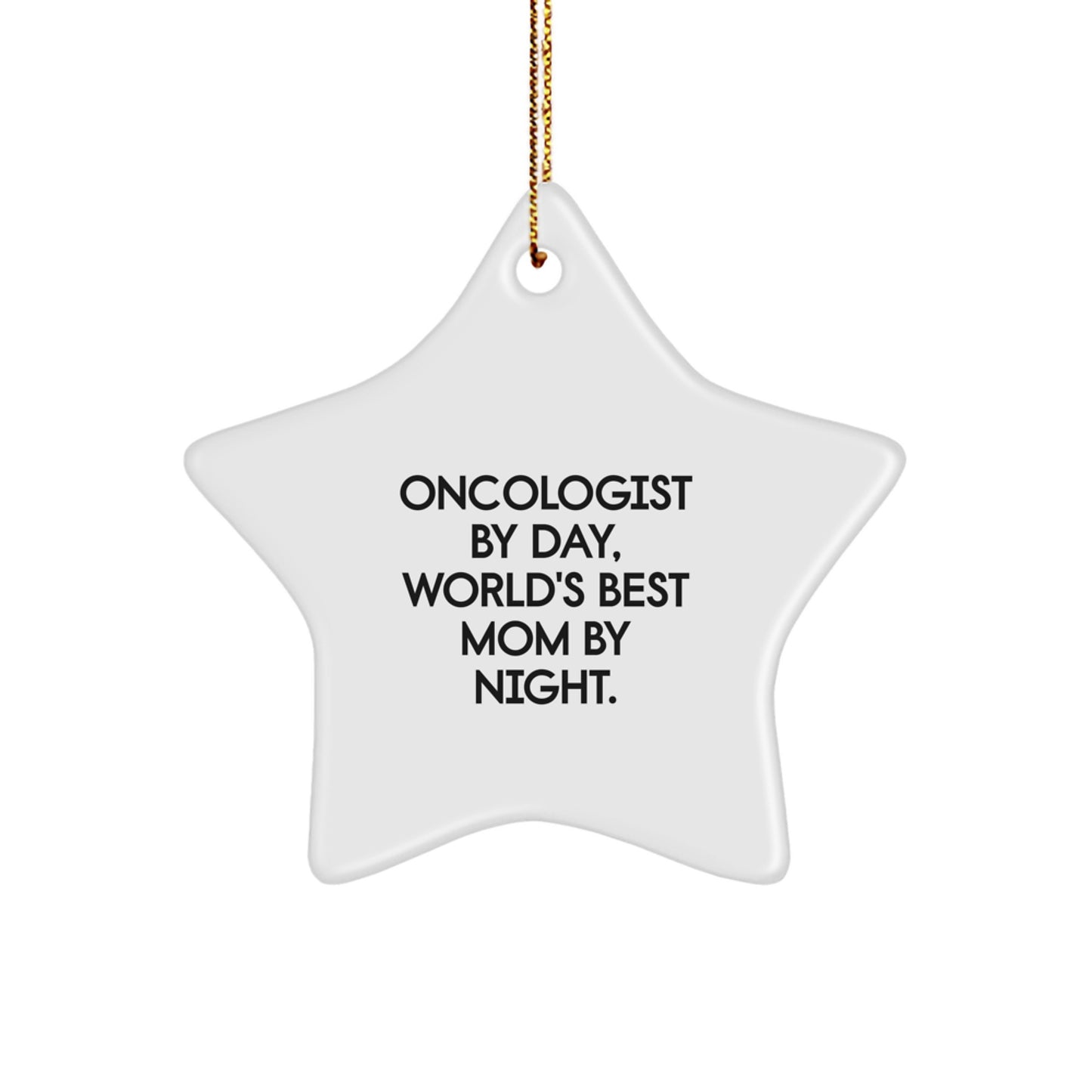 Funny Oncologist Gifts from Mom, Star Ornament for Oncologist, Inspirational Christmas Unique Gifts - Image 1