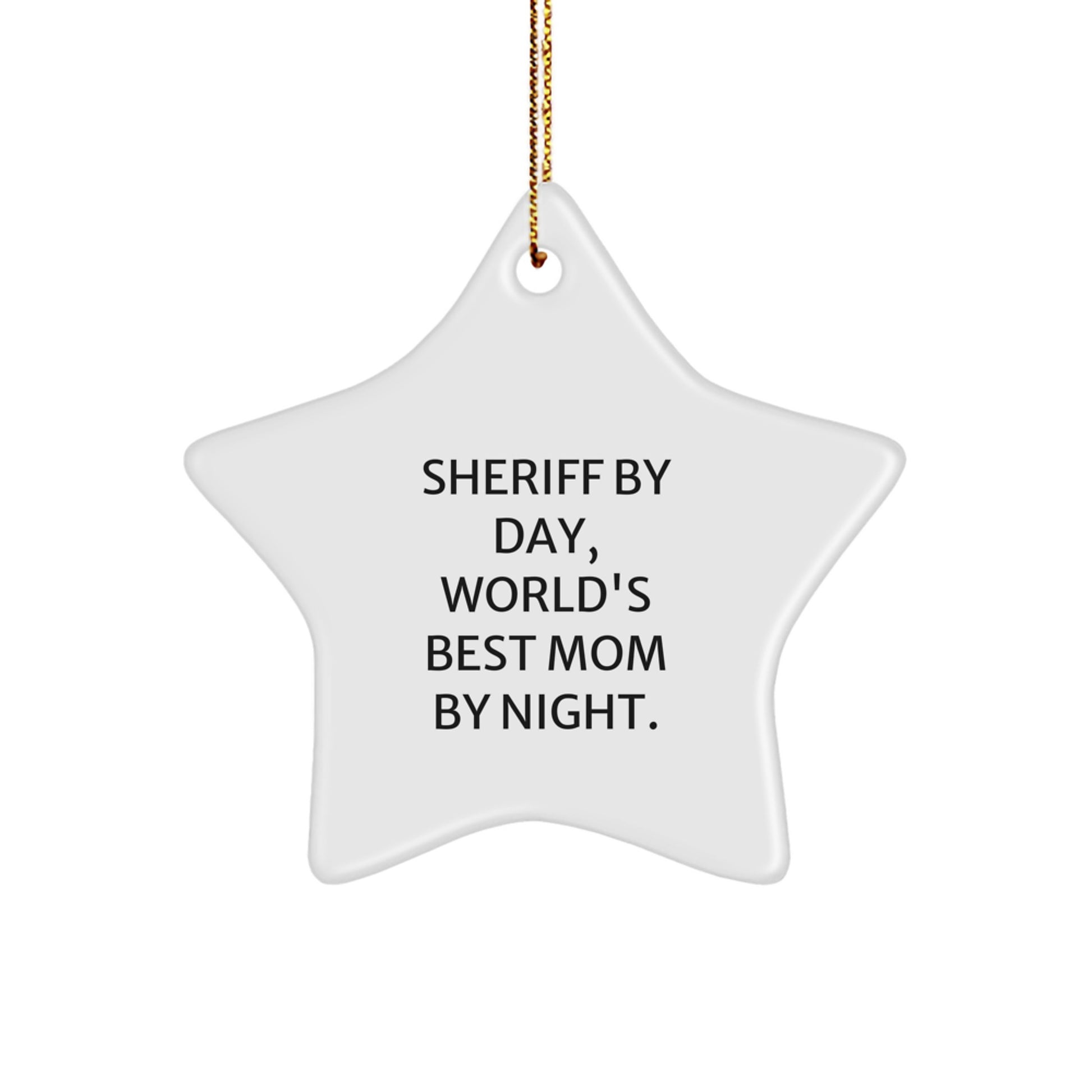 Sheriff By Day, World's Best Mom By Night. Funny Star Ornament Gifts from Family for Sheriff, Sheriff Gifts for Christmas - Image 1